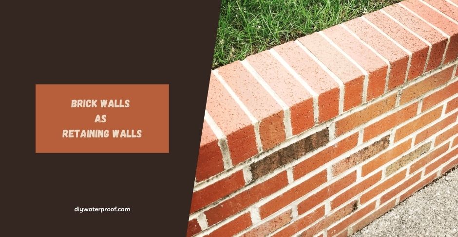 Brick Walls as Retaining Walls