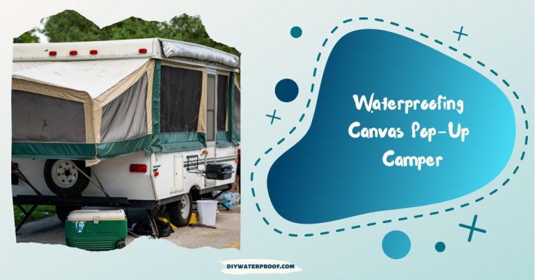 Waterproofing Canvas Pop-Up Camper