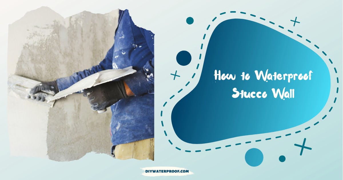 How to Waterproof Stucco Wall
