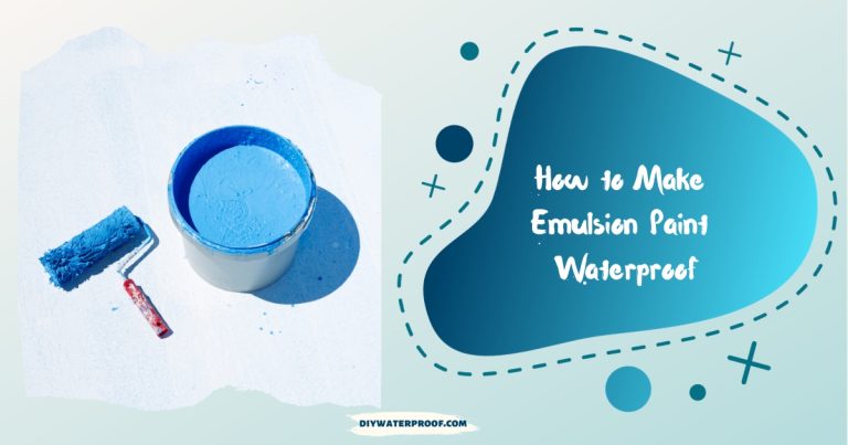 How to Make Emulsion Paint Waterproof